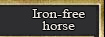 Iron-Free Horse